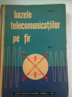 BAZELE TELECOMUNICATIILOR PE FIR - S. CONDREA   VOL.I