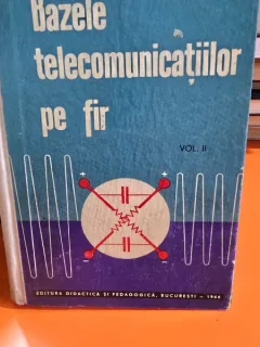 Bazele telecomunicatiilor pe fir Vol. II