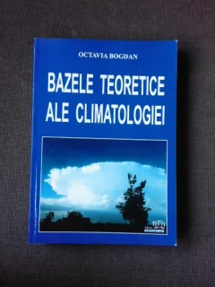 BAZELE TEORETICE ALE CLIMATOLOGIEI - OCTAVIAN BOGDAN