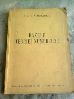 BAZELE TEORIEI NUMERELOR - I.M. VINOGRADOV