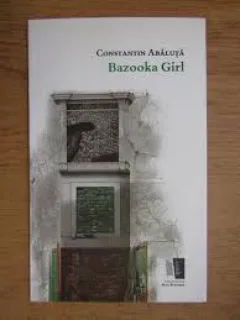 BAZOOKA GIRL - CONSTANTIN ABALUTA