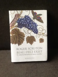 Beau, deci exist - Roger Scruton
