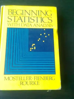 BEGINNING STATISTICS WITH DATA ANALYSIS - FREDERICK MOSTELLER  (CARTE STATISTICA, IN LIMBA ENGLEZA)