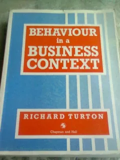 Behaviour in a business context - Richard Turton   (Comportament într-un context de afaceri)