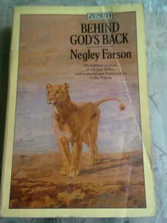 BEHIND GOD'S BACK - NEGLEY FARSON  9CARTE IN LIMBA ENGLEZA)