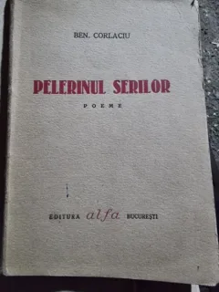 Ben. Corlaciu - Pelerinul Serilor. Poeme
