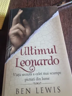Ben Lewis - Ultimul Leonardo. Viata secreta a celei mai scumpe picturi din lume