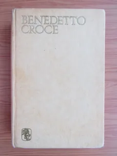 Benedetto Croce - Estetica privita ca stiinta a expresiei si lingvistica generala