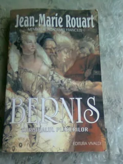 BERNIS, CARDINALUL PLACERILOR - JEAN MARIE ROUART