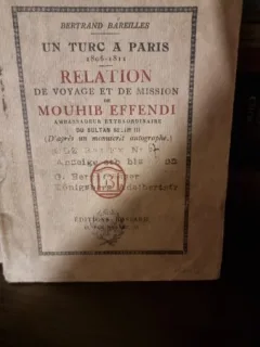 Bertrand Bareilles - Un turc a Paris 1806-1811 Relation de voyage et de mission de Mouhib Effendi