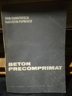 Beton precomprimat - Dan Dumitrescu, Augustin Popaescu