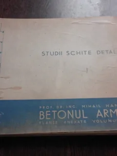 BETONUL ARMAT, PLANSE ANEXATE VOLUMULUI III - MIHAIL HANGAN