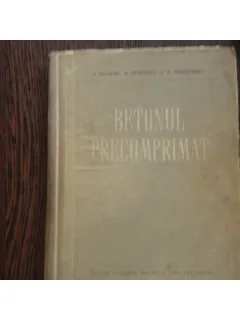 BETONUL PRECOMPRIMAT - V. NICOLAU