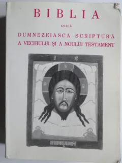 Biblia adica Dumnezeiasca Scriptura a Vechiului si Noului Testament
