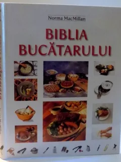 BIBLIA BUCATARULUI - NORMA MACMILLAN