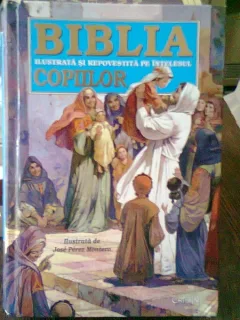 BIBLIA ILUSTRATA SI REPOVESTITA PE INTELESUL COPIILOR