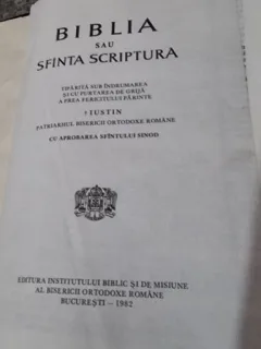 Biblia sau Sfanta Scriptura - 1982 - Tiparita sub indrumarea si cu purtarea de grija a Prea Fericitului Parinte Iustin