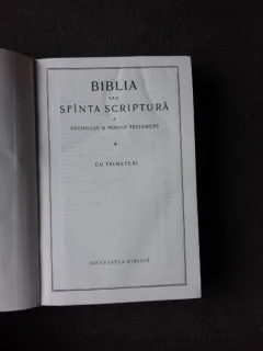 BIBLIA SAU SFANTA SCRIPTURA A VECHIULUI SI NOULUI TESTAMENT. CU TRIMITERI
