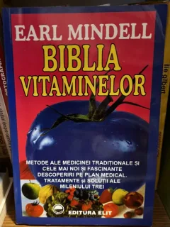 Biblia vitaminelor - Earl Mindell