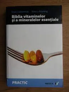 BIBLIA VITAMINELOR SI A MINERALELOR ESENTIALE -  SHARI LIEBERMAN EDITIA II-A