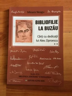 BIBLIOFILIE LA BUZAU - MIOARA NEAGU SI ALTII