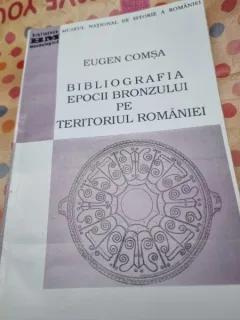 Bibliografia epocii bronzului pe teritoriul Romaniei - Eugen Comsa