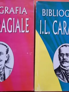 Bibliografia I. L. Caragiale - Colectiv de autori Vol. I si II