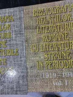 Bibliografia Relatiilor Literaturii Romane cu Literaturile Straine in Periodice 1919-1944 Vol I+2