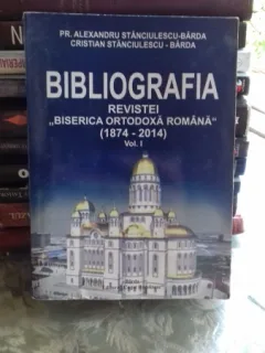 BIBLIOGRAFIA REVISTEI BISERICA ORTODOXA ROMANA - ALEXANDRU STANCIULESCU BARDA   VOL.1