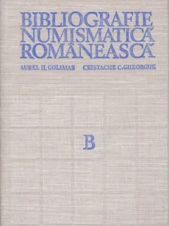 BIBLIOGRAFIE NUMISMATICA ROMANEASCA - AUREL H. GOLIMAS