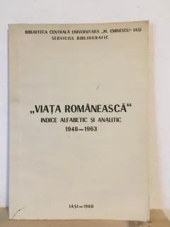 Biblioteca Centrala Universitara - Viata Romaneasca. Indice Alfabetic si Analitic 1948-1963