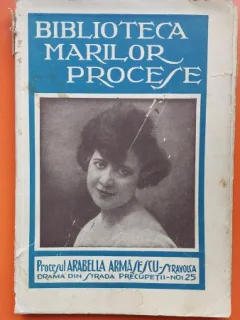 Biblioteca Marilor Procese. Procesul Arabella Armasescu
