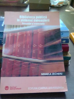 Biblioteca publica in sistemul cunoasterii - Mihaela Zecheru