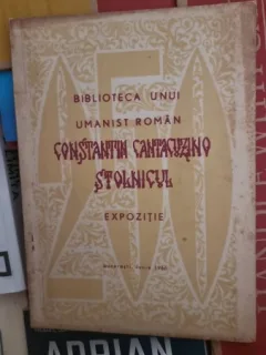Biblioteca unui umanist Roman - Constantin Cantacuzino Stolnicul. Expozitie