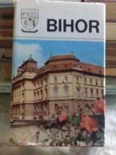DIN COLECTIA JUDETELE PATRIEI - JUDETUL BIHOR. MONOGRAFIE