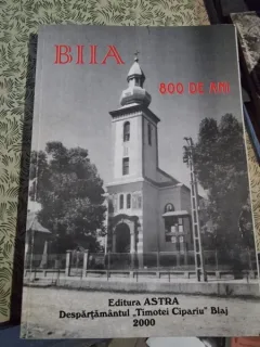 Biia 800 de ani, contributii la monografia satului Biia - Vasile Capalnean, Vasile Lechintean coordonatori