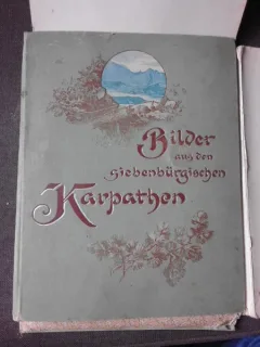 BILDER AUS DEN SIEBENBÜRGISCHE KARPATHEN , ALBUM VECHI, CCA 1900, CU FOTOGRAFII CARPATI