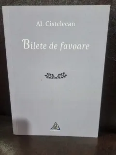 Bilete de favoare - Al. Cistelecan