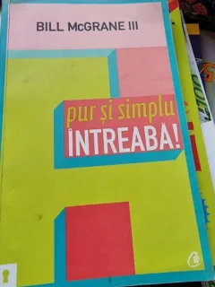 Bill McGrane III - Pur si simplu intreaba!