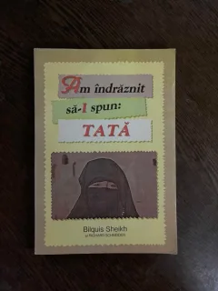 Bilquis Sheikh - Am indraznit sa-I spun Tata