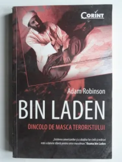 Bin Laden. Dincolo de masca teroristului - Adam Robinson