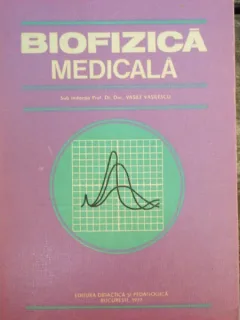 BIOFIZICA MEDICALA - VASILE VASILESCU