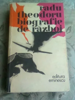BIOGRAFIE DE RAZBOI - RADU TEODORU