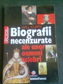 BIOGRAFII NECENZURATE ALE UNOR OAMENI CELEBRI - WILL CUPPY