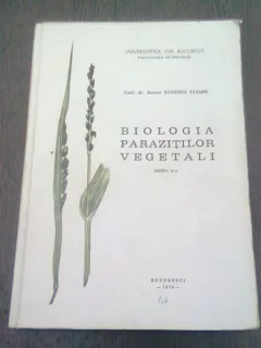 BIOLOGIA PARAZITILOR VEGETALI - EUGENIA ELIADE