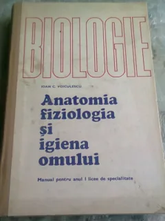 BIOLOGIE, ANATOMIA FIZIOLOGIA SI IGIENA OMULUI, MANUAL PENTRU ANUL I LICEE DE SPECIALITATE - IOAN C. VOICULESCU