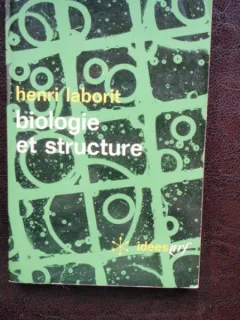 BIOLOGIE ET STRUCTURE - HENRI LABORIT
