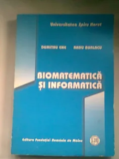 BIOMATEMATICA SI INFORMATICA - DUMITRU ENE