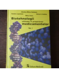 BIOTEHNOLOGII UTILIZATE IN PREPARAREA MEDICAMENTELOR