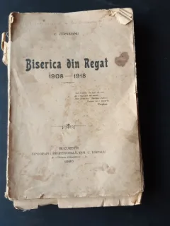 BISERICA DIN REGAT 1908-1918 - C. CERNAIANU